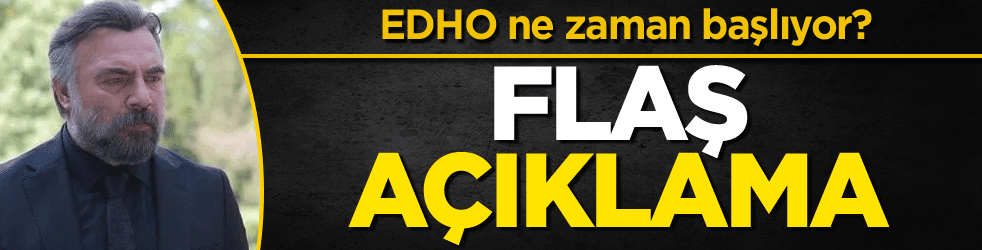 Eşkıya Dünyaya Hükümdar Olmaz (EDHO) ne zaman başlıyor? Flaş açıklama