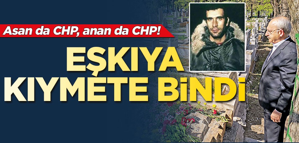 Eşkıya kıymete bindi