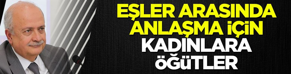 Eşler arasında anlaşma için kadınlara öğütler