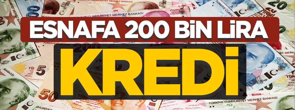Esnafa 200 bin lira kredi