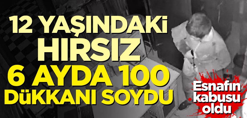 Esnafın kabusu oldu! 12 yaşındaki hırsız, 6 ayda 100 dükkanı soydu