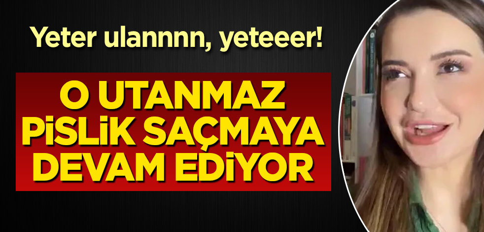 Esra Ezmeci pislik saçmaya devam ediyor! Yeter ulan, yeter