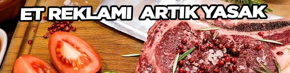  Et reklamı yasağı: Uygulamaya başlandı! İlk o şehirde hayata geçirildi