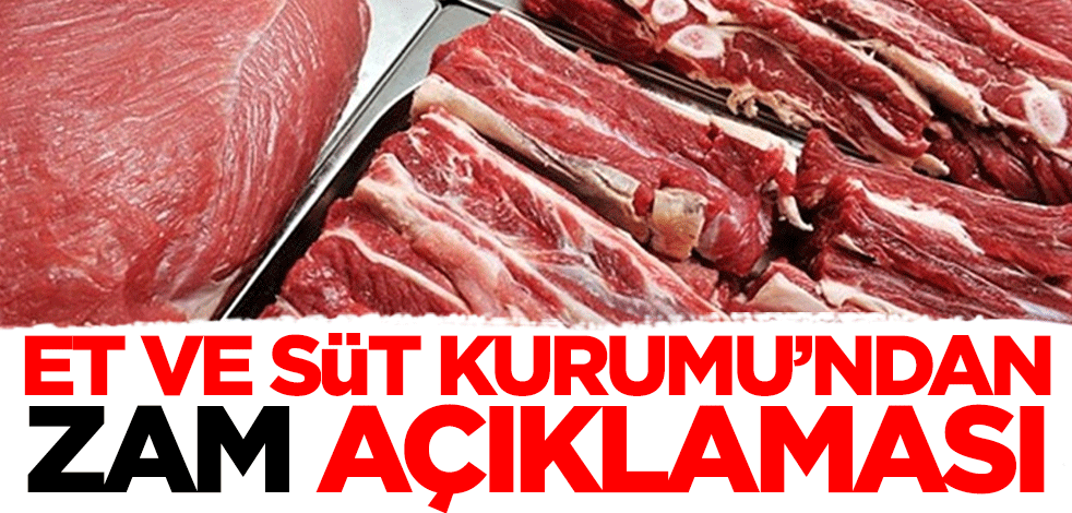 Et ve Süt Kurumu'ndan zam açıklaması