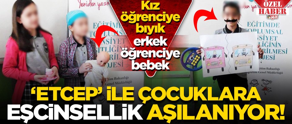 ETCEP projesi ile çocuklara 'eşcinsel' sapkınlık aşılanıyor!