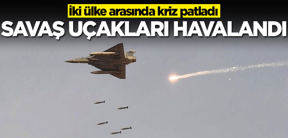 Etiyopya ile Sudan arasında kriz! Savaş uçakları havalandı