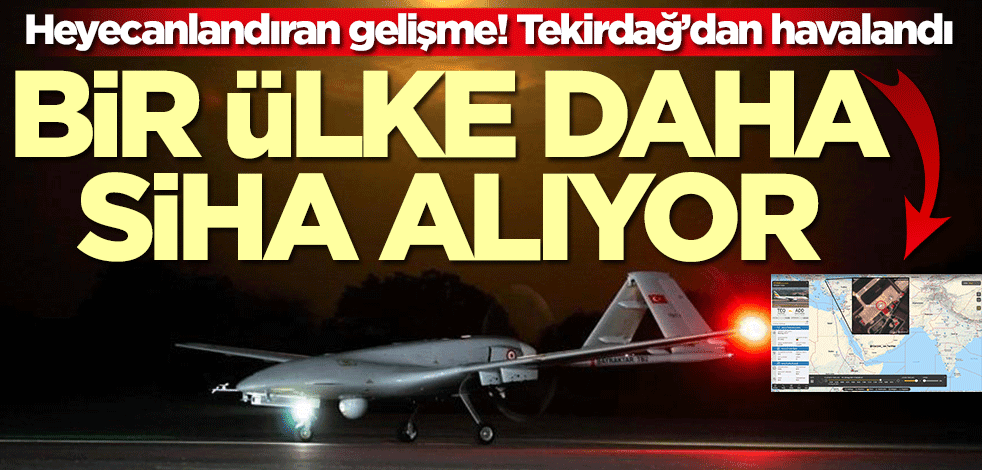 Etiyopya SİHA alıyor! Tekirdağ'dan havalandı