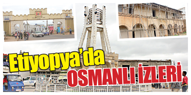 Etiyopya’da Osmanlı izleri