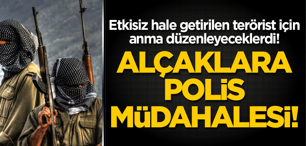 Etkisiz hale getirilen terörist için anma düzenleyeceklerdi! Alçaklara polis müdahalesi!