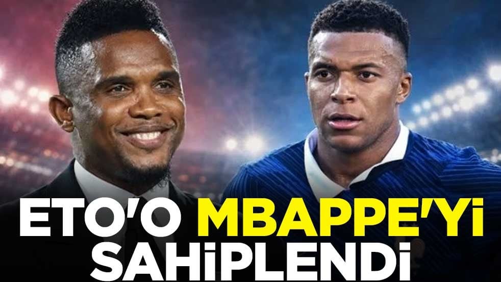 Eto'o, Mbappe'ye sahiplendi