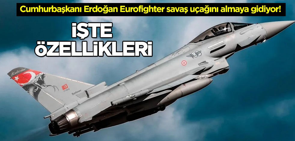 Eurofighter Typhoon savaş uçağı özellikleri... Türkiye kararlı: Eurofighter savaş uçağı satın alacak...