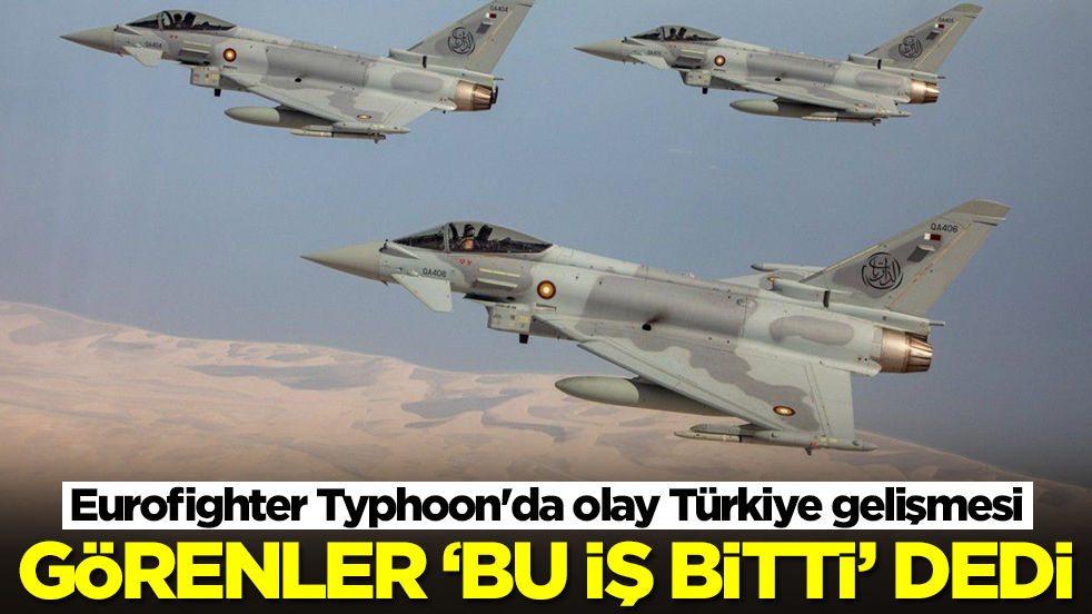 Eurofighter Typhoon'da olay Türkiye gelişmesi: Görenler 'bu iş bitti' dedi