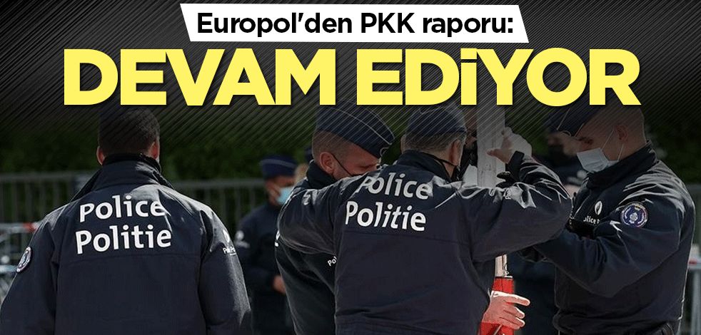 Europol'den PKK raporu: Devam ediyor