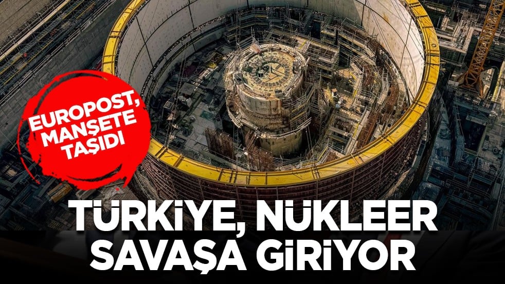 Europost, manşete taşıdı: Türkiye, nükleer savaşa giriyor