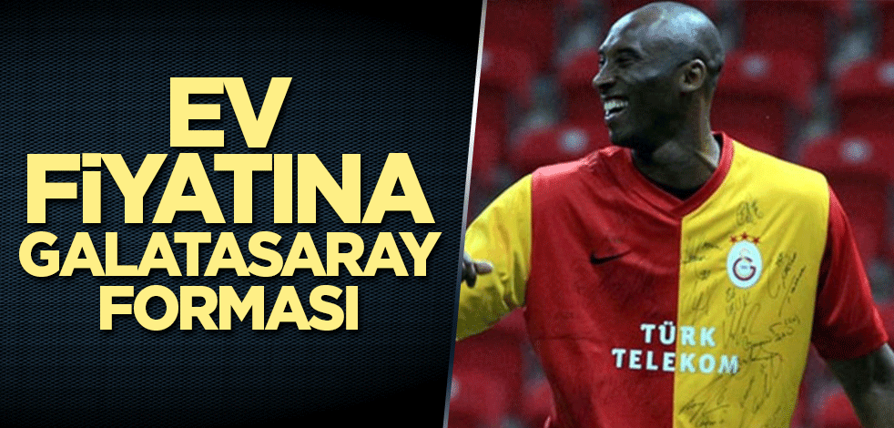 Ev fiyatına Galatasaray forması