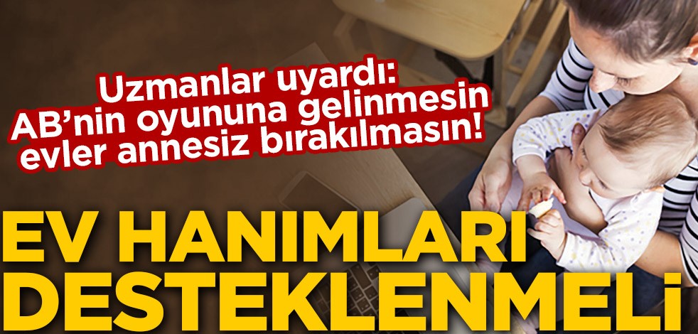 Ev hanımları desteklensin