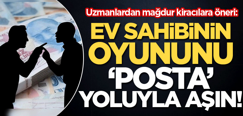 Ev sahibinin oyununu 'posta' yoluyla aşın!