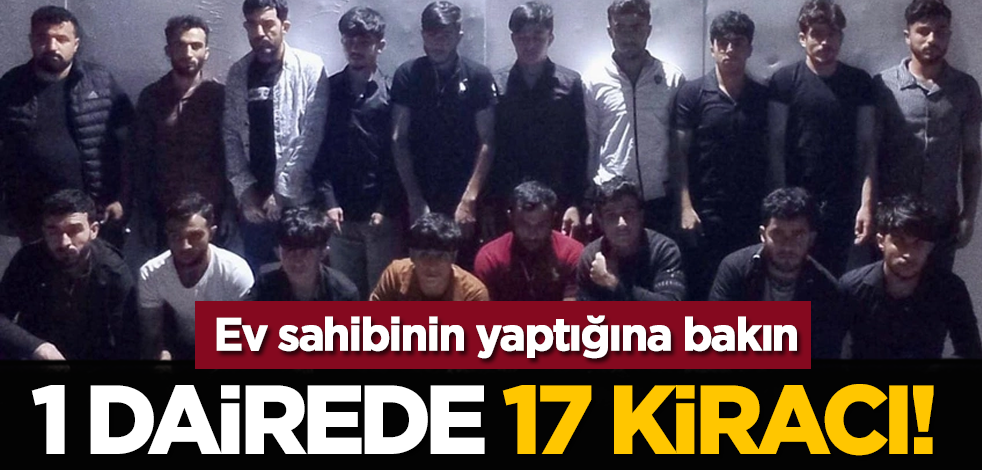 Ev sahibinin yaptığına bakın: 1 dairede 17 kiracı!