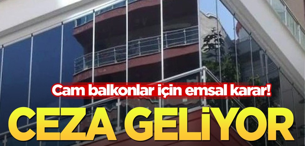 Ev sahiplerini ilgilendiriyor! Yargıtay’dan cam balkonlar için emsal karar! Merak uyandıran gelişme! İlan ettiler
