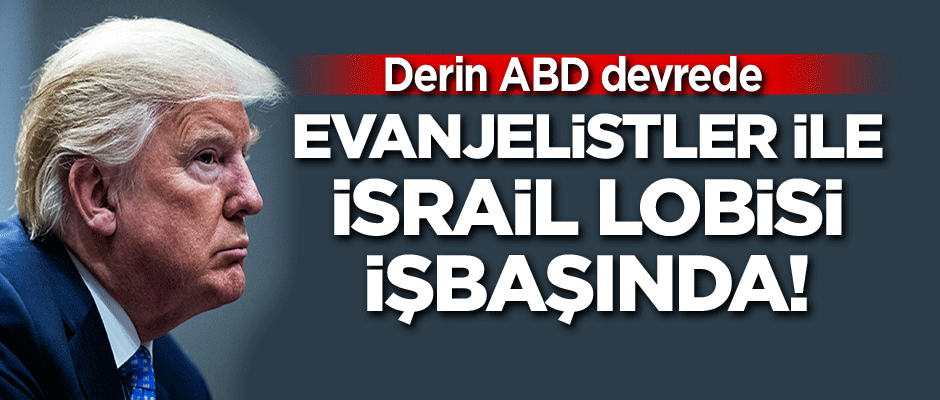 Siyonist lobisi işbaşında! Derin ABD devrede