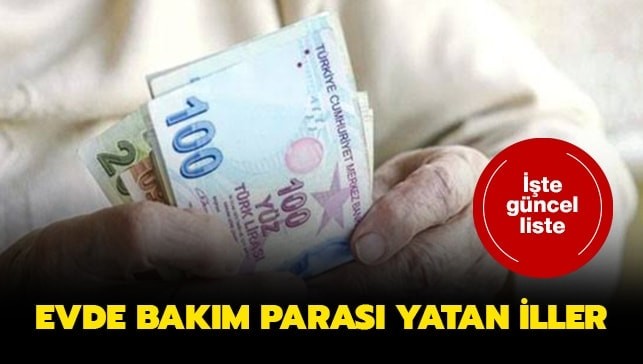 Evde bakım maaşı hangi illerde veriliyor?