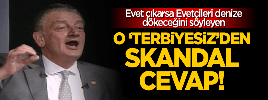 'Evet çıkarsa hepinizi denize dökeriz' diyen CHP'li Bozkurt çark etti!