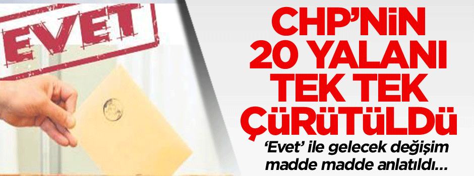 ‘Evet’ ile gelecek değişim madde madde anlatıldı… CHP’nin 20 yalanı tek tek çürütüldü
