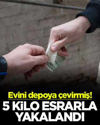 Evini depoya çevirmiş! 5 kilo esrarla yakalandı