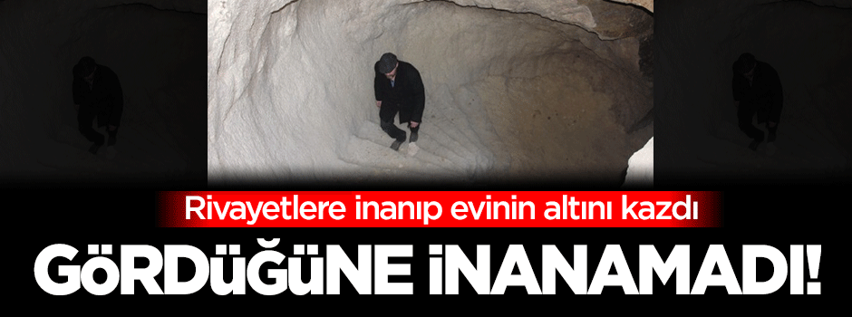 Evinin altını kazdı, bulduğuna inanamadı!