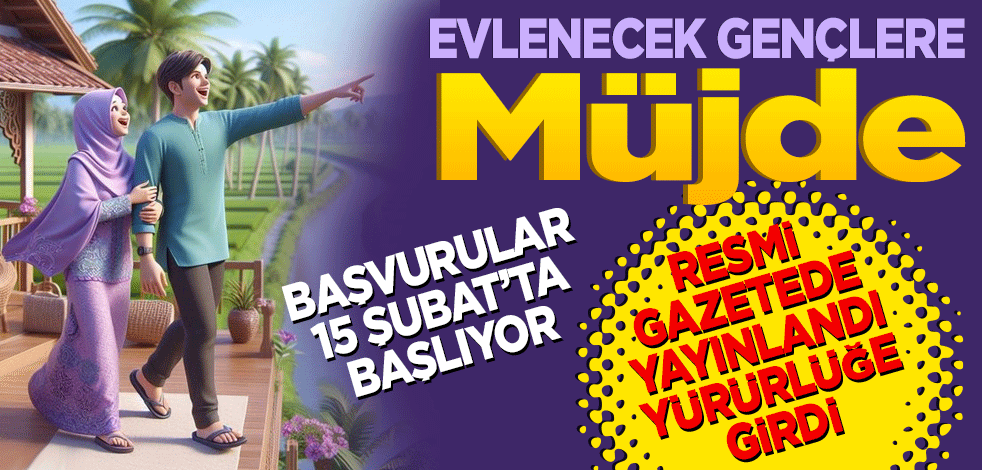 Evlenecek gençlere büyük müjde!