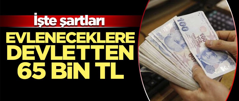 Evleneceklere devletten 65 bin TL