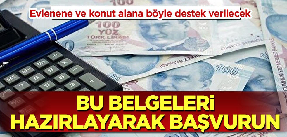 Evlenene ve konut alana böyle destek verilecek! Bu belgeleri hazırlayarak başvurun