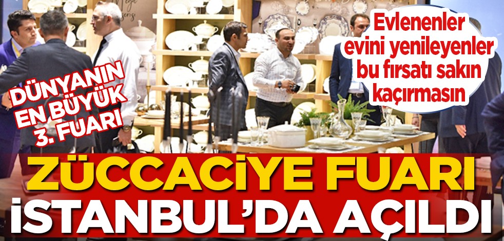 Evlenenler, evini yenileyenler bu fırsatı kaçırmasın: Züccaciye fuarı İstanbul'da açıldı