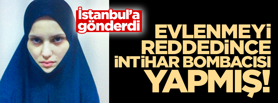 Evlenmeyi reddedince intihar eylemi için göndermiş!