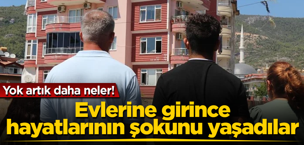 Evlerine girince hayatlarının şokunu yaşadılar! Yok artık daha neler