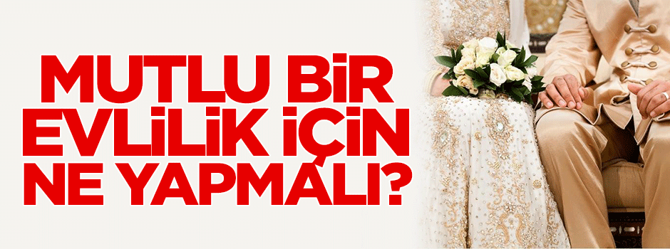 Evliliği ayakta tutan sebepler