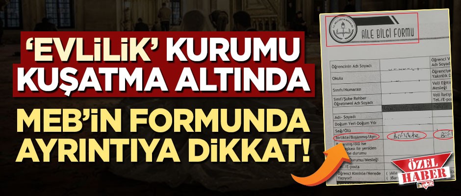 ‘Evlilik’ kurumu kuşatma altında! MEB’in formunda ayrıntıya dikkat!