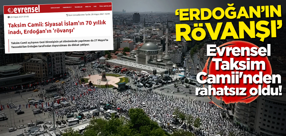 Evrensel Taksim Camii'nden rahatsız oldu! 'Erdoğan'ın rövanşı'