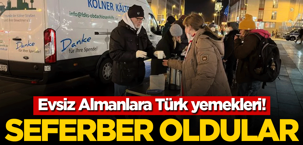 Evsiz Almanlara Türk yemekleri! Seferber oldular