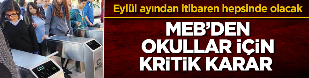 Eylül ayından itibaren hepsinde olacak! MEB’den okullar için kritik karar 
