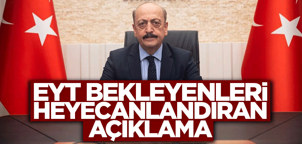 EYT bekleyenleri heyecanlandıran açıklama