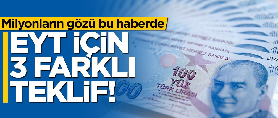 EYT için 3 farklı teklif!