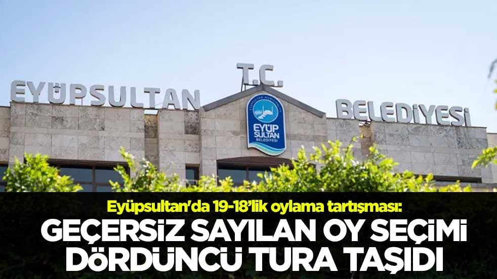 Eyüpsultan'da 19-18’lik oylama tartışması: Geçersiz sayılan oy seçimi dördüncü tura taşıdı