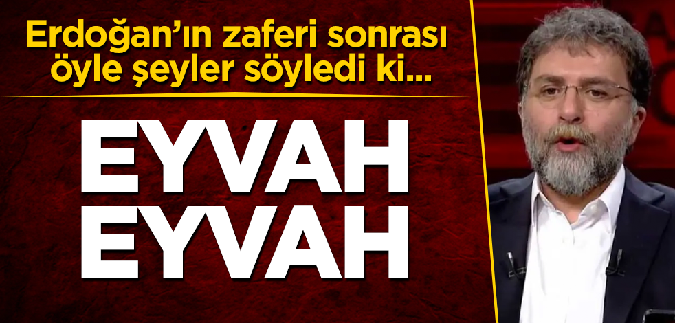 Eyvah eyvah! Ahmet Hakan, Erdoğan'ın zaferi sonrası öyle şeyler söyledi ki...