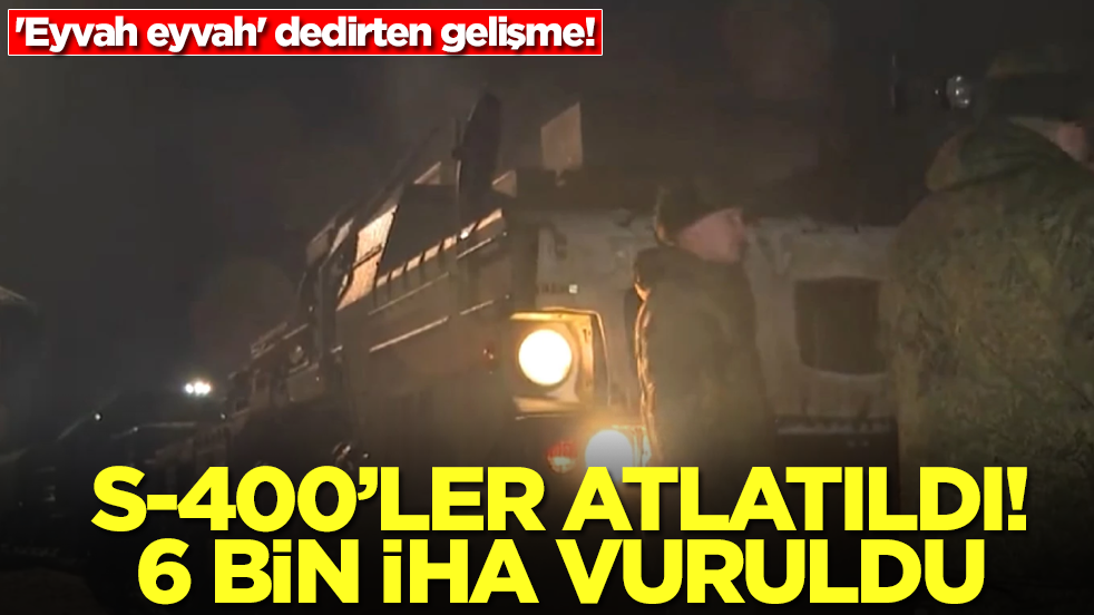 'Eyvah eyvah' dedirten gelişme! S-400'ler atlatıldı:6 bin İHA vuruldu