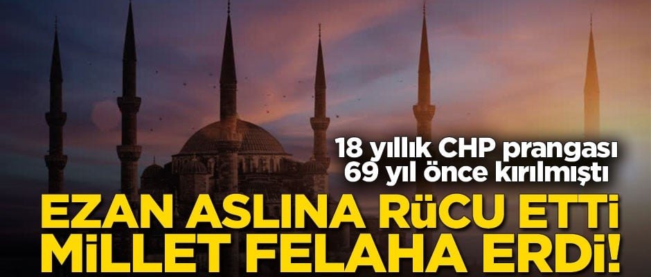 Ezan aslına rücu etti millet felaha erdi