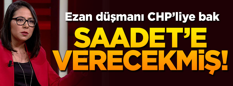 Ezan düşmanı CHP'li Kadıgil SP ile ittifaka yeşil ışık yaktı