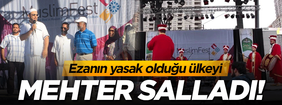 Ezanın yasak olduğu Kanada’ya Mehter damga vurdu