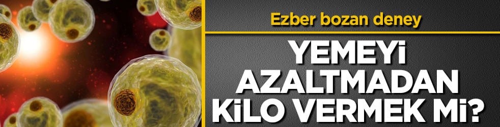 Ezber bozan deney! Yemeyi azaltmadan kilo vermek mi?