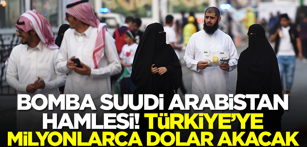 Ezber bozan Suudi Arabistan hamlesi! Milyonlarca dolar her an Türkiye'ye yağabilir